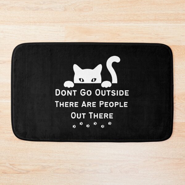 Item preview, Don't Go Outside There Are People Out There designed and sold by DesignisMine.