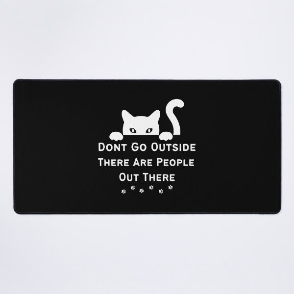 Item preview, Don't Go Outside There Are People Out There designed and sold by DesignisMine.