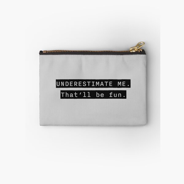 Item preview, Go Ahead Underestimate Me That'll Be Fun designed and sold by HoneyHue.