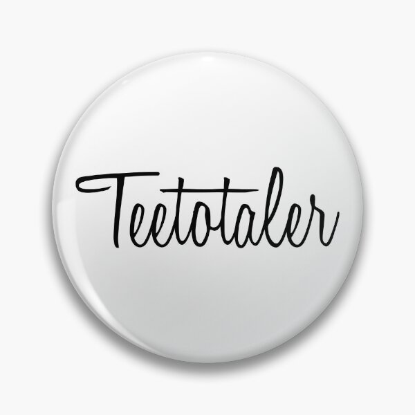 Item preview,  Teetotaler Teetotal Teetotalism Sober designed and sold by ramwebroom.