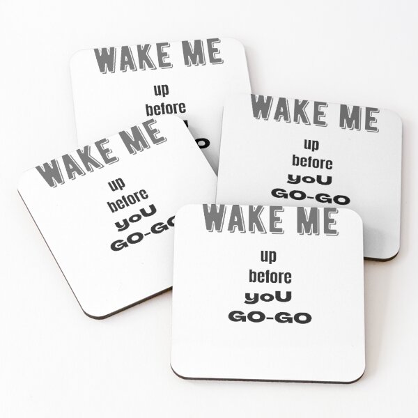 Item preview, wake me up before you go go designed and sold by Nafeesdesign.