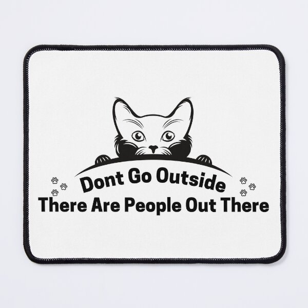Item preview, Don't Go Outside There Are People Out There designed and sold by DesignisMine.
