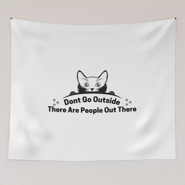 Item preview, Don't Go Outside There Are People Out There designed and sold by DesignisMine.
