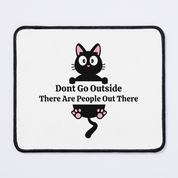 Item preview, Don't Go Outside There Are People Out There designed and sold by DesignisMine.