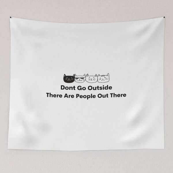 Item preview,  Don't Go Outside There Are People Out There designed and sold by DesignisMine.