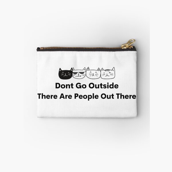 Item preview,  Don't Go Outside There Are People Out There designed and sold by DesignisMine.
