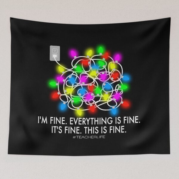 Item preview, I'm Fine, Everything is Fine, It's Fine, This is Fine #TeacherLife Christmas Lights Tangled Ball designed and sold by Jocelyn Sperduto Art.