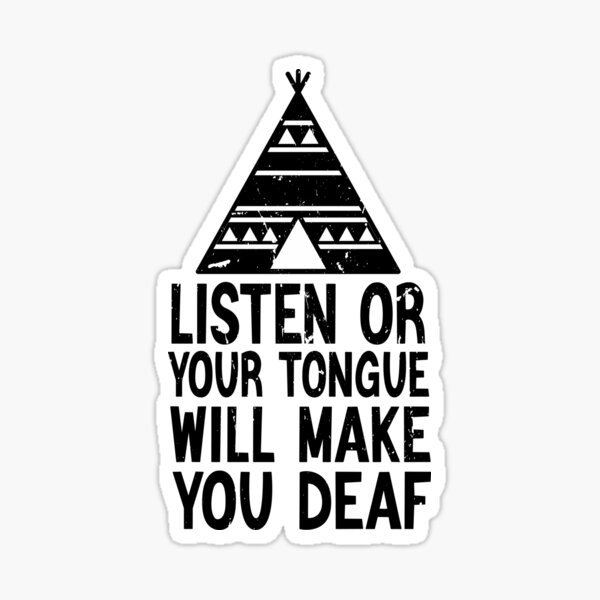 "Listen, or your tongue will make you deaf" Sticker for Sale by Broown