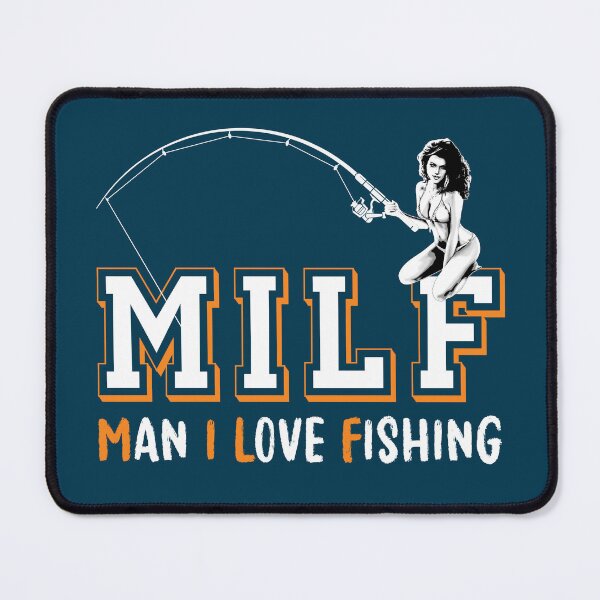 Item preview, MILF Man I Love Fishing Funny Fishing designed and sold by GreenSplash.