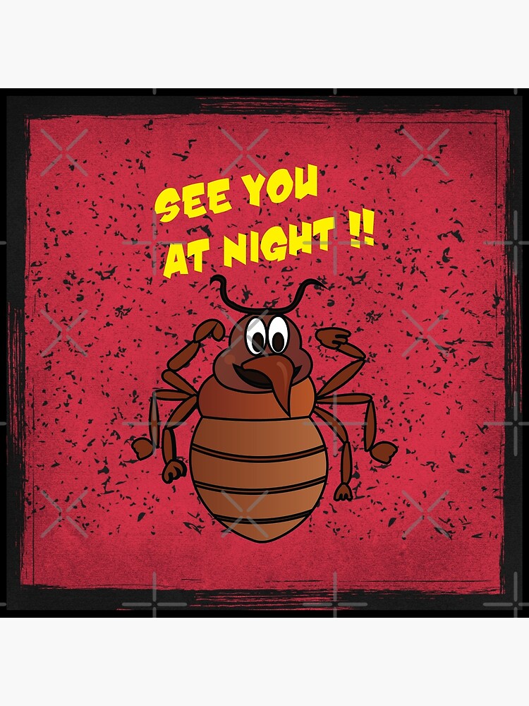 "Funny Bed bug see you at night" Poster for Sale by Thewonderboy