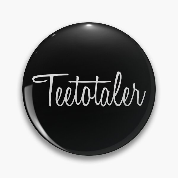 Item preview, Teetotaler Teetotal Teetotalism Sober designed and sold by ramwebroom.