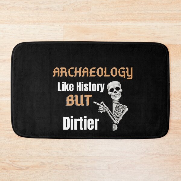 Item preview, Archaeology Like History But Dirtier designed and sold by letsgoh.