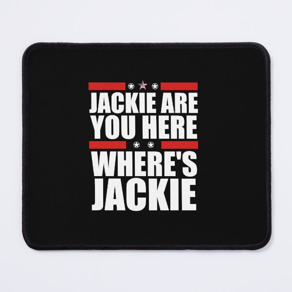 Item preview, Jackie are You Here Where's Jackie designed and sold by YouHappyMyHappy.