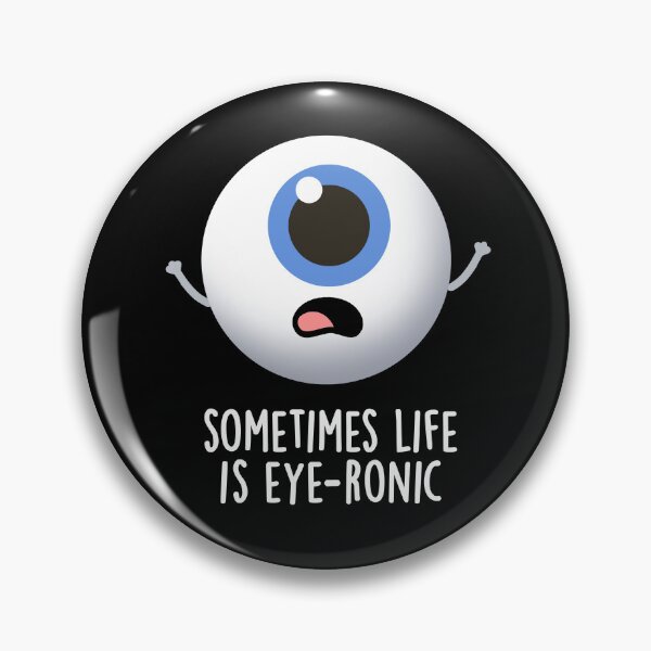 Item preview, Sometimes Life Is Eye-ronic Funny Eye Puns (Dark BG) designed and sold by punnybone.
