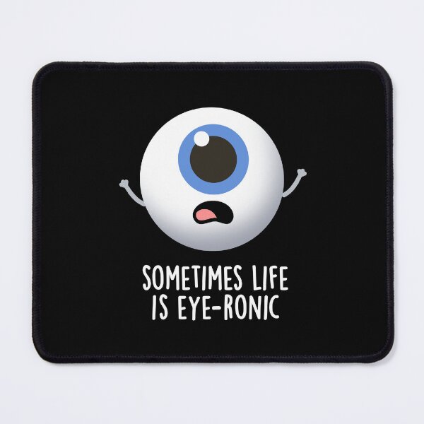 Item preview, Sometimes Life Is Eye-ronic Funny Eye Puns (Dark BG) designed and sold by punnybone.