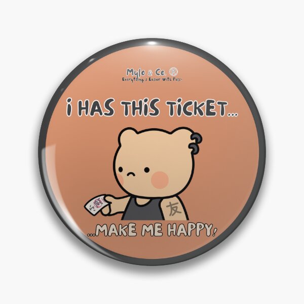 Item preview, NFT Art I Has This Ticket... ...Make Me Happy... (Mylo and Co.  | #4 of 16)  designed and sold by BlokCHN-Designs.