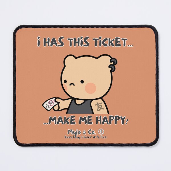 Item preview, NFT Art I Has This Ticket... ...Make Me Happy... (Mylo and Co.  | #4 of 16)  designed and sold by BlokCHN-Designs.