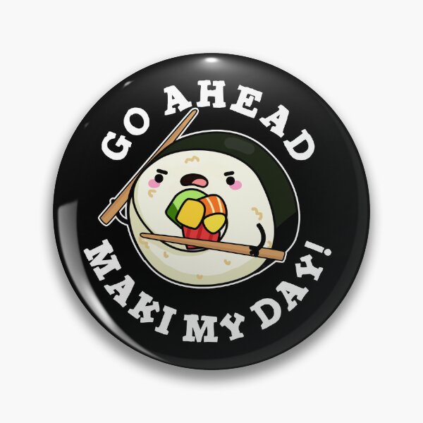 Item preview, Go Ahead Maki My Day Funny Sushi Puns (Dark BG) designed and sold by punnybone.