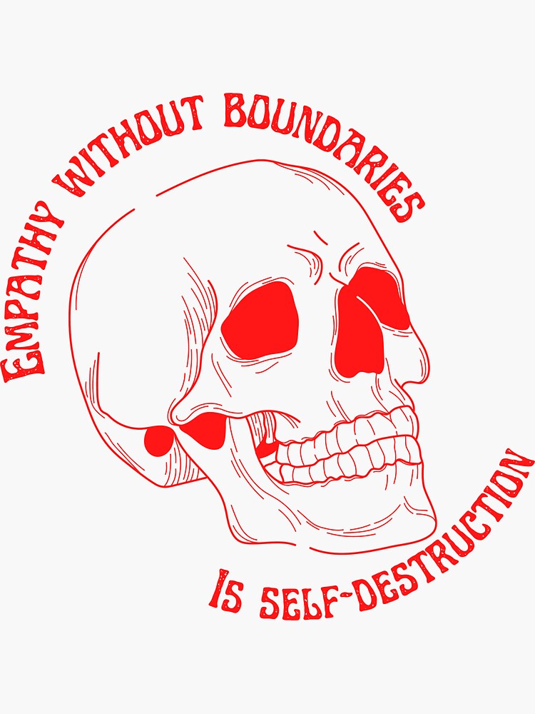 "Empathy without boundaries is selfdestruction" Sticker for Sale by