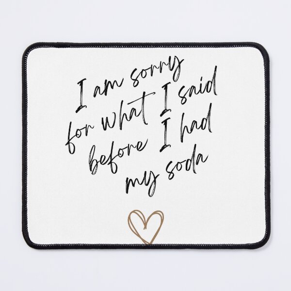 Item preview, I am sorry for what I said designed and sold by Handdrawnbyzoe.