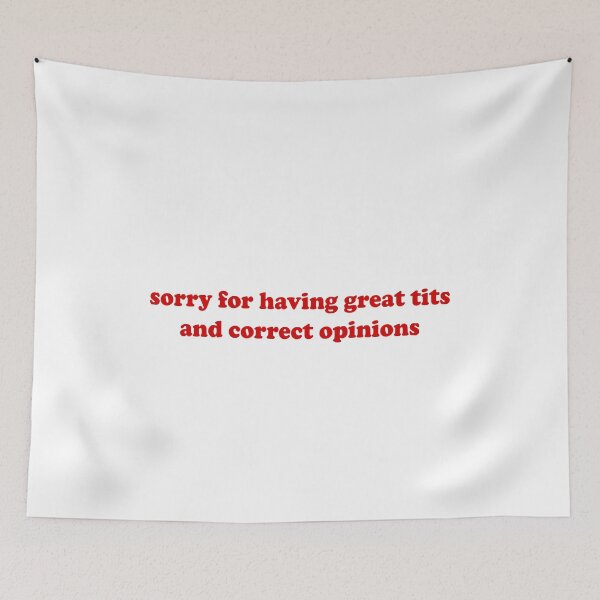 Item preview, Sorry for having great tits and correct opinions designed and sold by OttilieJacon.
