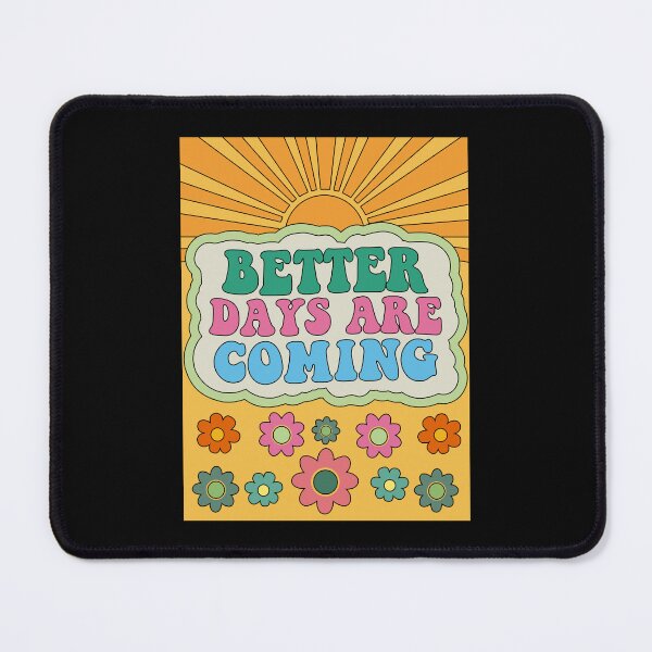 Item preview, Better Days Are Coming designed and sold by bugnaspiryr.