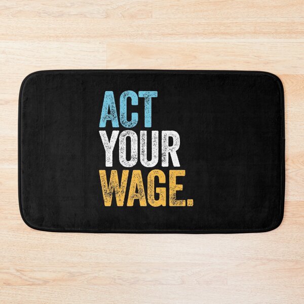 Item preview, ACT YOUR WAGE quiet quitting office corporate minimum wage designed and sold by w1ckerman.