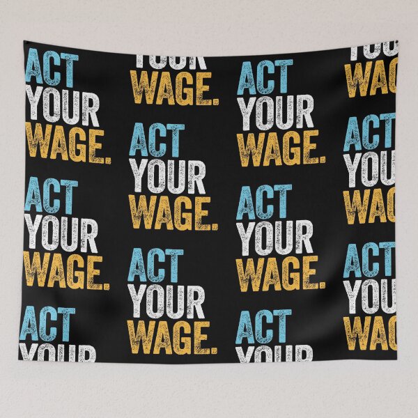 Item preview, ACT YOUR WAGE quiet quitting office corporate minimum wage designed and sold by w1ckerman.