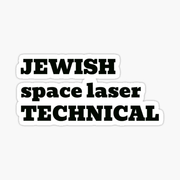 Jewish Space Laser Technical Sticker For Sale By Mrblonsky Redbubble 