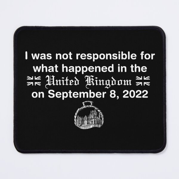 Item preview, I was not responsible for what happened in the United Kingdom on September 8, 2022 designed and sold by LeviTheOtaku.