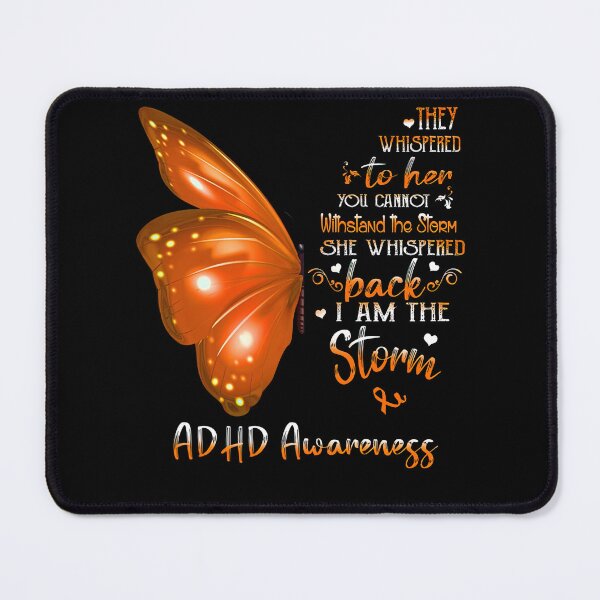 Item preview, ADHD Awareness She Whispered Back I Am The Storm ADHD Awareness Butterfly designed and sold by TerrellOneal.