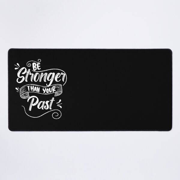 Item preview, Be Stronger Than Your Past, Motivational Saying designed and sold by orangeblue21.