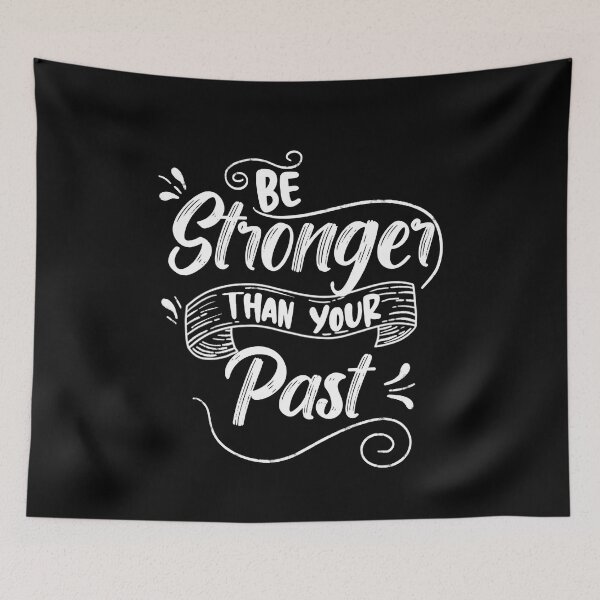 Item preview, Be Stronger Than Your Past, Motivational Saying designed and sold by orangeblue21.