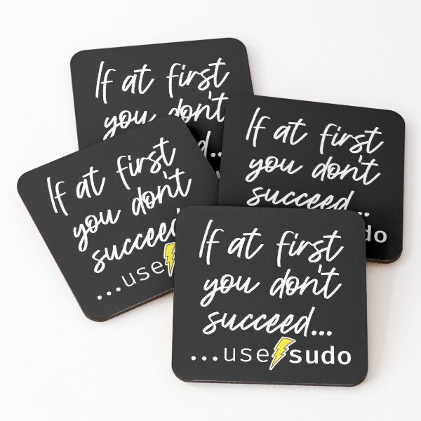 Item preview, If at first you don’t succeed use sudo. A funny design perfect for unix and linux users or anyone in IT support designed and sold by robimerch.