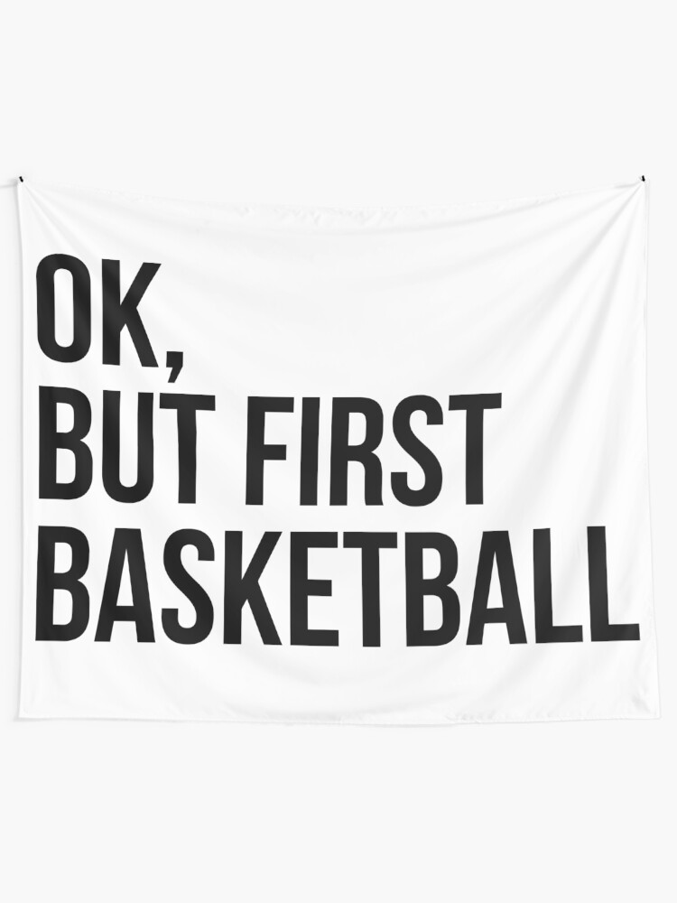 Alternate view of BUT FIRST BASKETBALL Tapestry