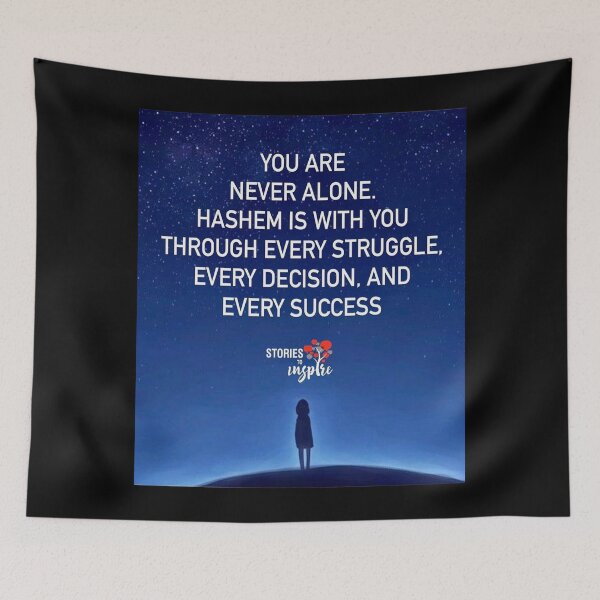 Item preview, You are never alone. Hashem is with you through every struggle, every decision, and every success designed and sold by Stories To Inspire - Motivational Jewish Quotes.