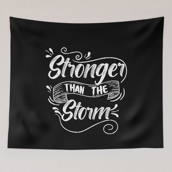 Item preview, Stronger Than The Storm, Motivational Saying designed and sold by orangeblue21.