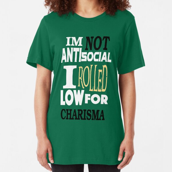 NOT Antisocial Low Charisma Slim Fit T-Shirt