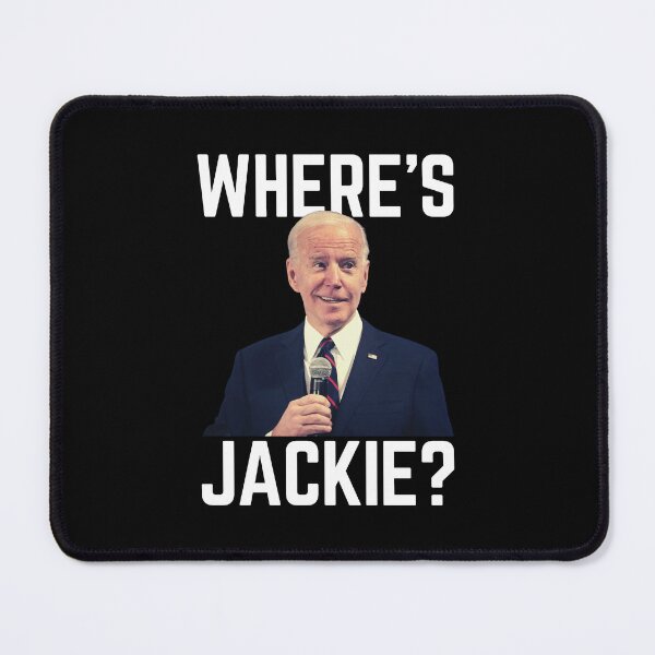 Item preview, Where's jackie funny Biden designed and sold by JustPoly.