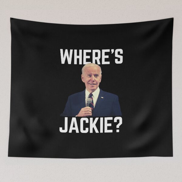Item preview, Where's jackie funny Biden designed and sold by JustPoly.
