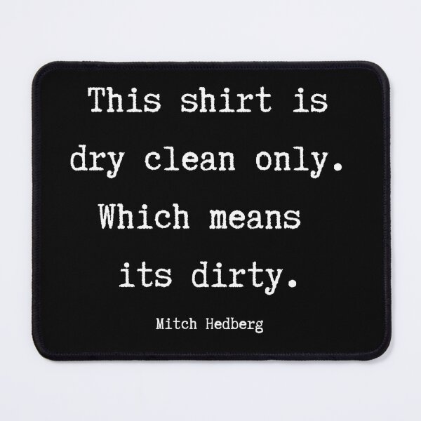 Item preview, Dry Clean Only Shirt Funny Mitch Hedberg Quote designed and sold by 18thCircusCat.