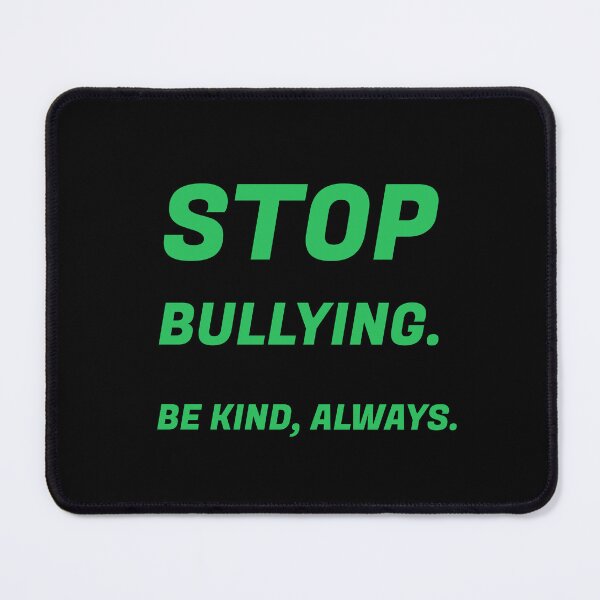 Item preview, Stop bullying. Be Kind, always. Anti Bullying Awareness designed and sold by Inspirationmotivation.