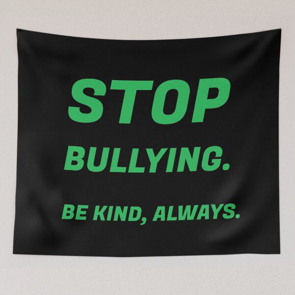 Item preview, Stop bullying. Be Kind, always. Anti Bullying Awareness designed and sold by Inspirationmotivation.