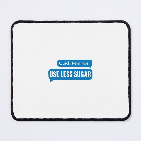 Item preview, Quick Reminder, Use Less Sugar Blue Message. Depression, Life, Anxious, Introverted, Quotes designed and sold by Salmaniix.