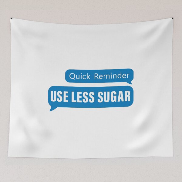 Item preview, Quick Reminder, Use Less Sugar Blue Message. Depression, Life, Anxious, Introverted, Quotes designed and sold by Salmaniix.
