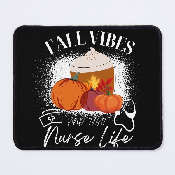 Item preview, Fall Vibes And That Nurse Life designed and sold by Sasikharn.
