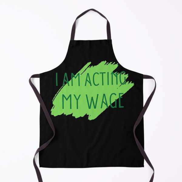 Item preview, I Am Acting My Wage Peacefully Green designed and sold by 18thCircusCat.
