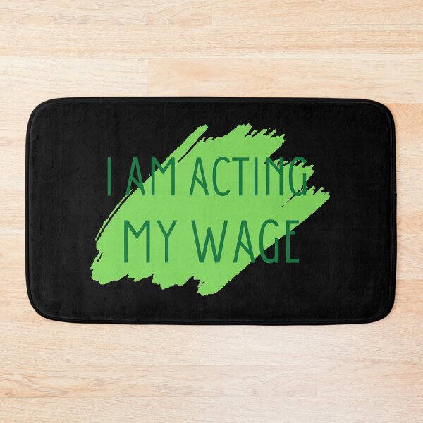 Item preview, I Am Acting My Wage Peacefully Green designed and sold by 18thCircusCat.