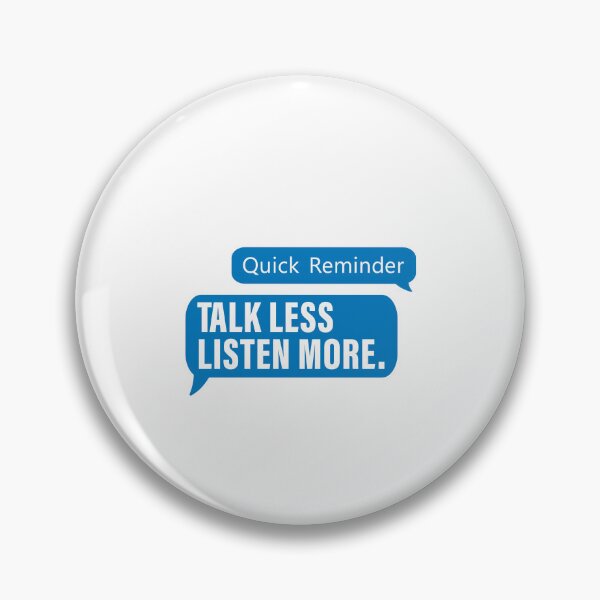 Item preview,  Quick Reminder, Talk less Listen More Blue Message. Love, Positivity, Life, Inspired, Extroverted, Quotes designed and sold by Salmaniix.