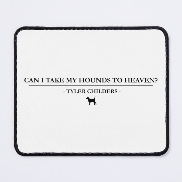 Item preview, Tyler Childers - Can I Take My Hounds To Heaven? designed and sold by Visionary Artwork.